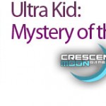 Ultra Kid: Mystery of the Mutants [Pre-release]